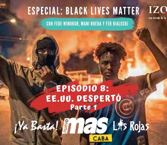 Izquierda Podcast Episodio 8: #BlackLivesMatter