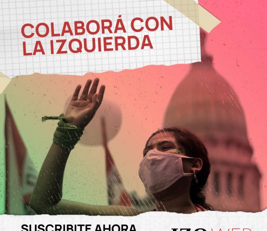 Colaborá con la izquierda: ¡Suscribite a Izquierda Web!