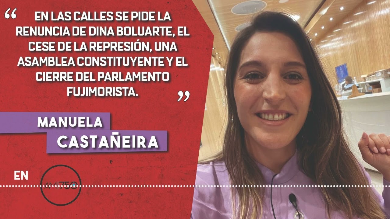 Manuela Castañeira, desde Perú: «en las calles se exige la renuncia de Dina Boluarte»