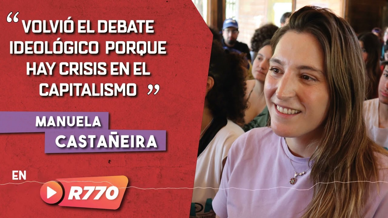 Manuela Castañeira sobre el Campamento Anticapitalista: «Volvió el debate ideológico porque hay crisis en el capitalismo»
