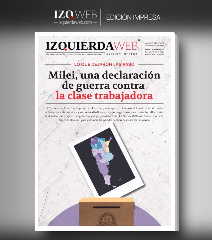 Milei: una declaración de guerra contra la clase trabajadora | Izquierda Web Edición Impresa 639