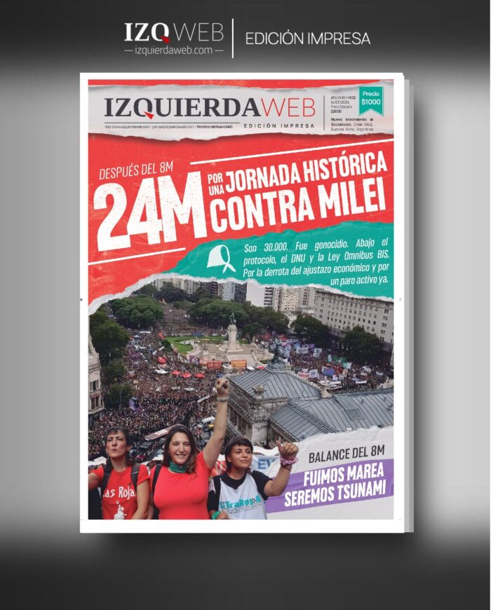 24M: por una jornada histórica contra Milei | Izquierda Web Edición Impresa 652