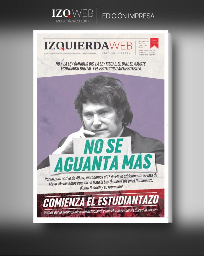No se aguanta más | Izquierda Web Edición Impresa 654 Milei no se aguanta más.