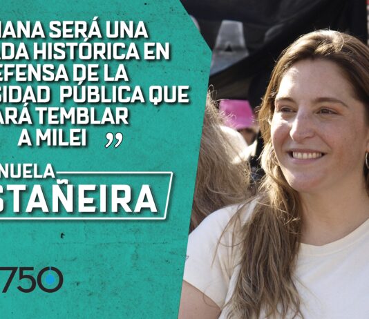 Manuela Castañeira sobre la marcha universitaria: «será una jornada histórica que hará temblar a Milei» Manuela Castañeira marcha universitaria