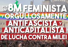 Por un 8M feminista, orgullosamente antifascista y de lucha contra Milei 8M feminista