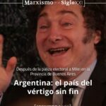 Argentina: el paÃs del vértigo sin fin Argentina Milei
