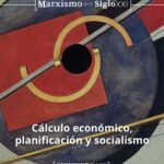 Cálculo económico, planificación y socialismo cálculo económico socialismo
