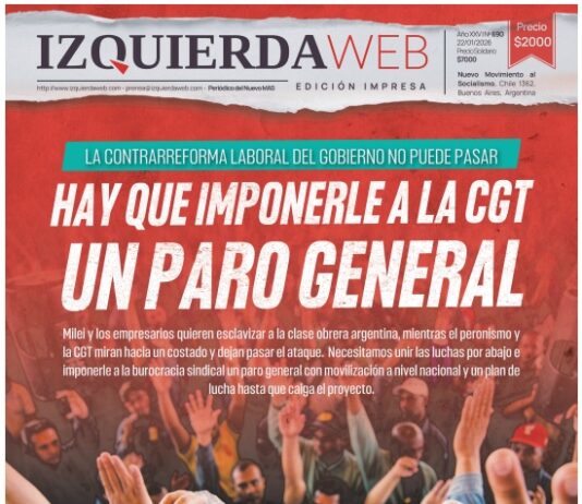 Hay que imponerle a la CGT un paro general | Izquierda Web Edición Impresa 690 Hay que